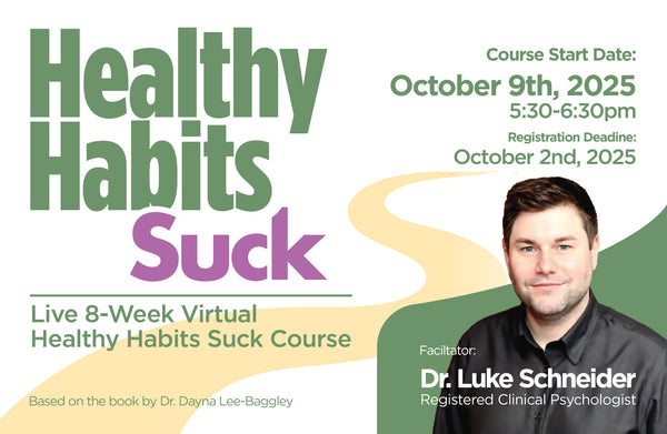 8-Week Virtual Healthy Habits Suck Course - Dr. Luke Schneider
